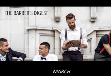 BARBER'S DIGEST - FEB / MARCH This edition we have a fully packed Digest 