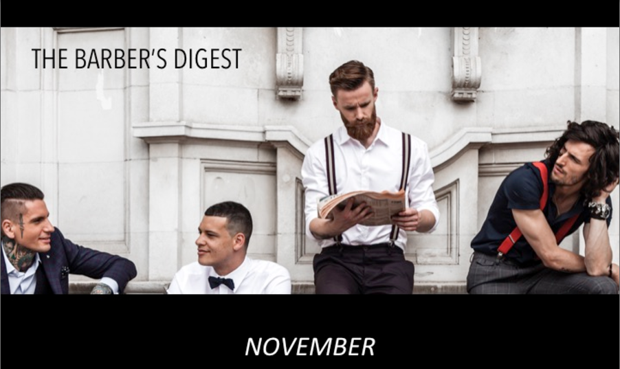 BARBER'S DIGEST - November 2016 Stay Informed, Stay Empowered, Stay Motivated - All of your Barberin