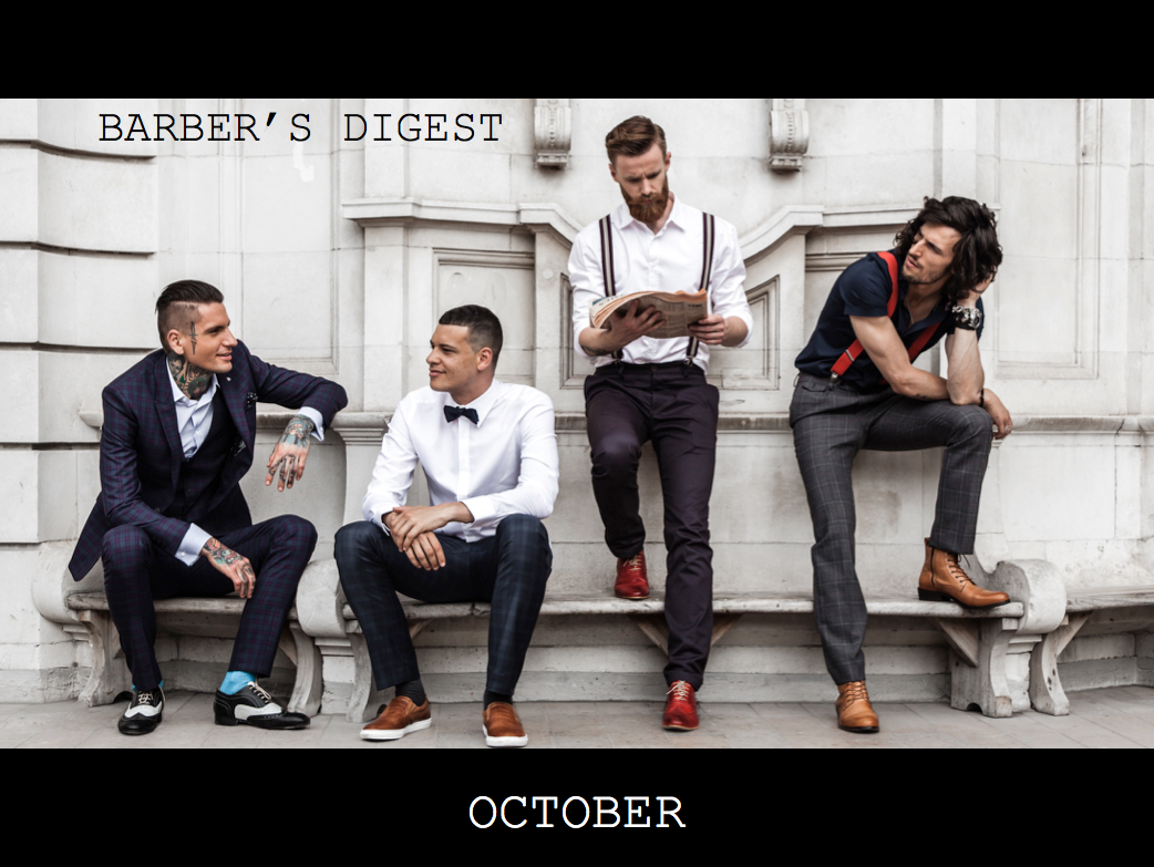 BARBERS DIGEST - October 2016 Stay Informed, Stay Empowered, Stay Motivated - All of you Barbering &